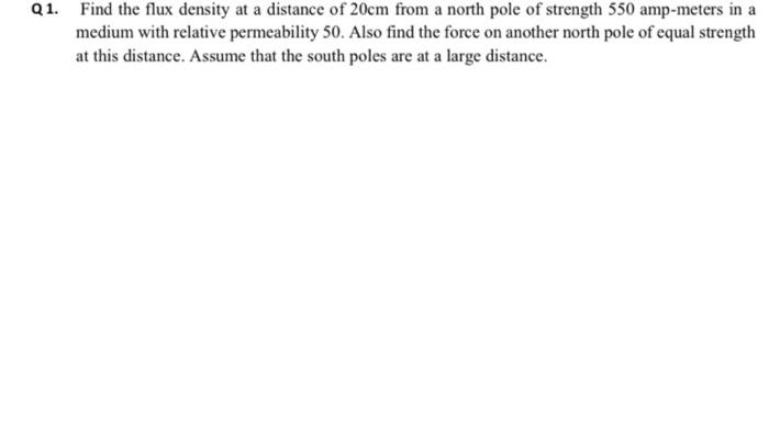 Solved 21. Find the flux density at a distance of 20 cm from | Chegg.com