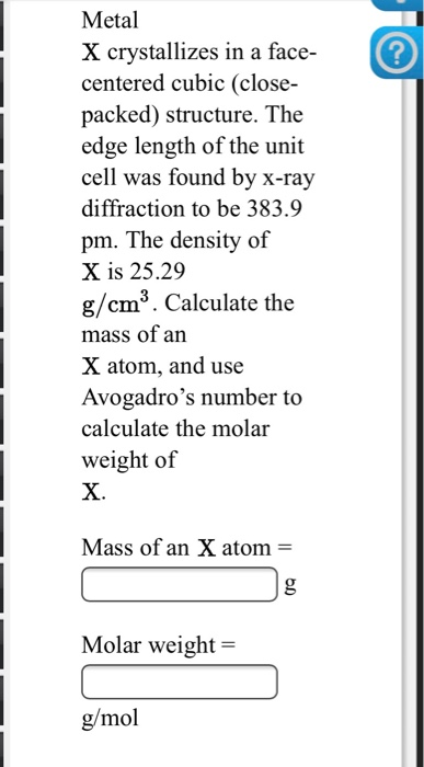 Solved ? Metal X crystallizes in a face- centered cubic | Chegg.com