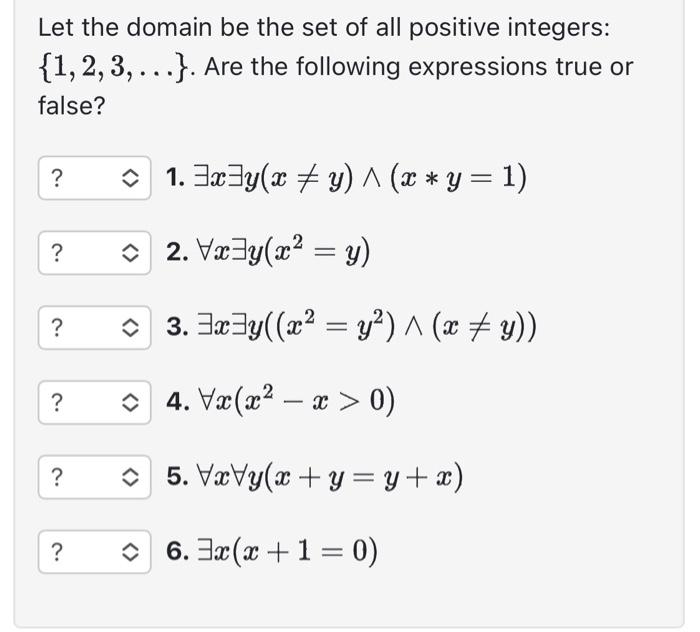 Let the domain be the set of all positive integers: \( \{1,2,3, \ldots\} \). Are the following expressions true or false?
1.
