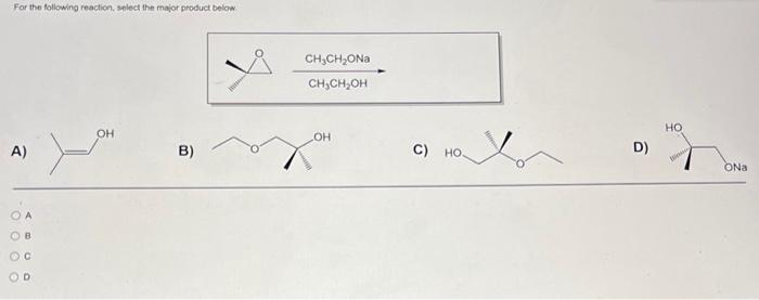 Solved For The Following Reaction, Select The Major Product | Chegg.com