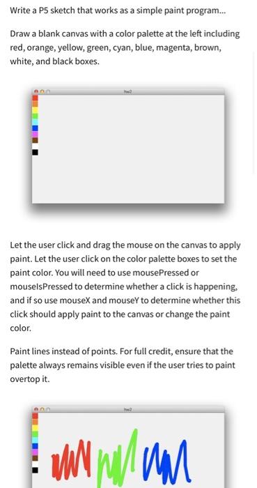 Solved Write a P5 sketch that works as a simple paint Chegg