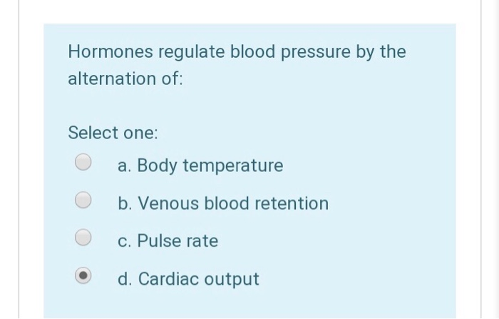 Solved Hormones regulate blood pressure by the alternation | Chegg.com