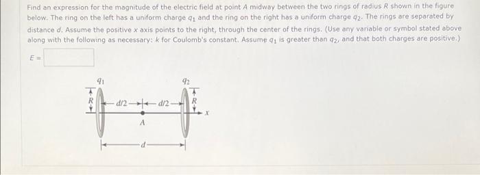 Find an expression for the magnitude of the electric field at point A midway between the two rings of radius R shown in the f