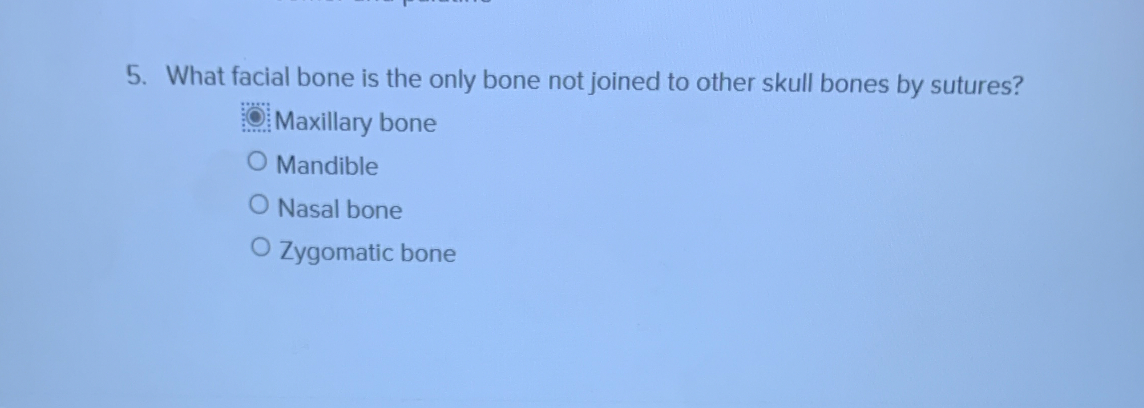 Solved What facial bone is the only bone not joined to other | Chegg.com