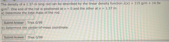 Solved The density of a 1.37−m long rod can be described by | Chegg.com