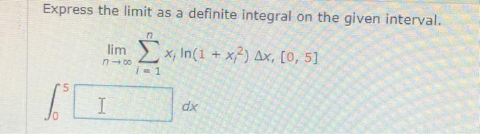 Solved Express the limit as a definite integral on the given | Chegg.com