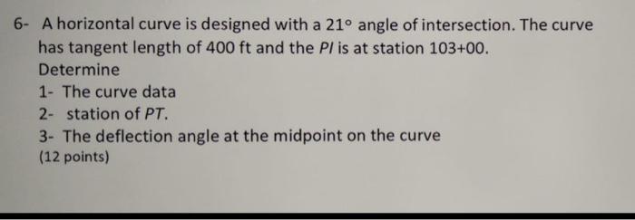 Solved 6- A horizontal curve is designed with a 21° angle of | Chegg.com