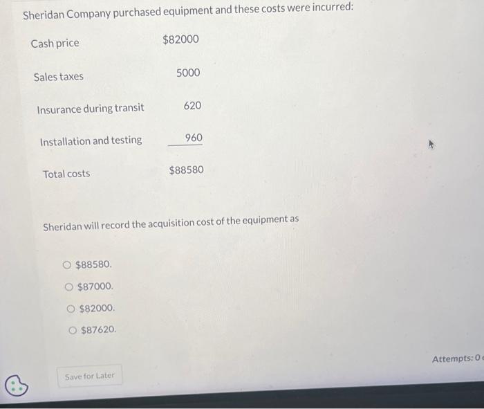 Solved Sheridan Company Purchased Equipment And These Costs Chegg Com