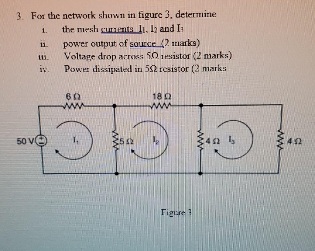 Solved 3. For the network shown in figure 3, determine i. | Chegg.com