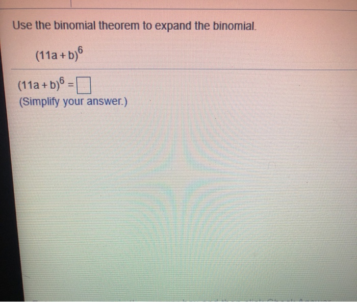 Solved Use the binomial theorem to expand the binomial. | Chegg.com