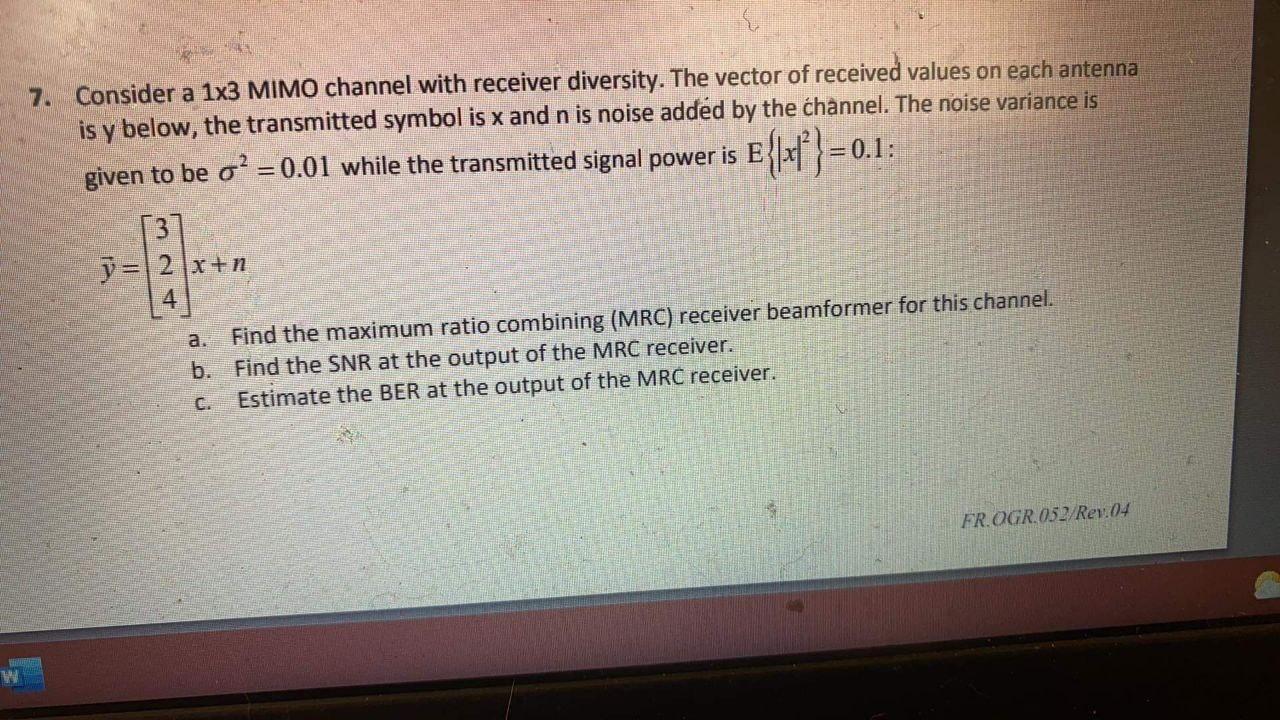 Solved E{\x{} 7. Consider a 1x3 MIMO channel with receiver | Chegg.com