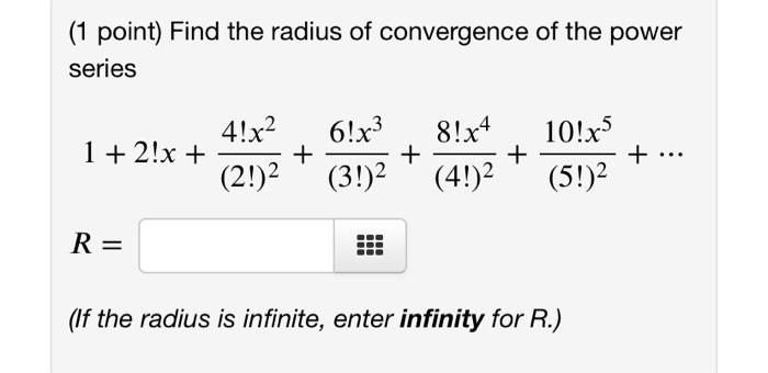 Solved (1 Point) Find The Radius Of Convergence Of The Power | Chegg.com