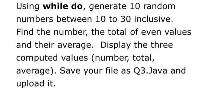 Solved Using while do, generate 10 random numbers between 10 | Chegg.com