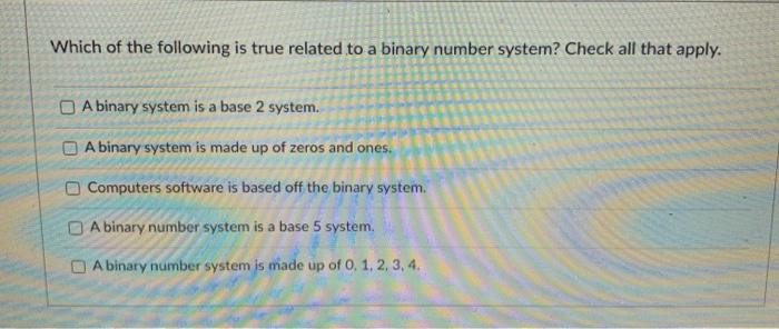 binary number system has base to true or false