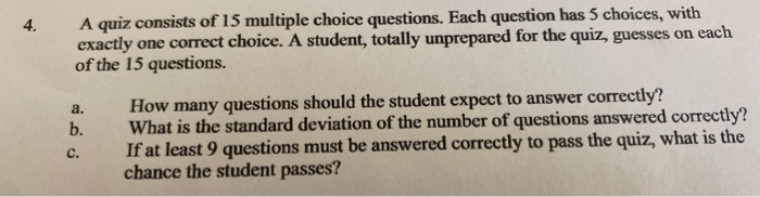 Solved 4. A quiz consists of 15 multiple choice questions. | Chegg.com