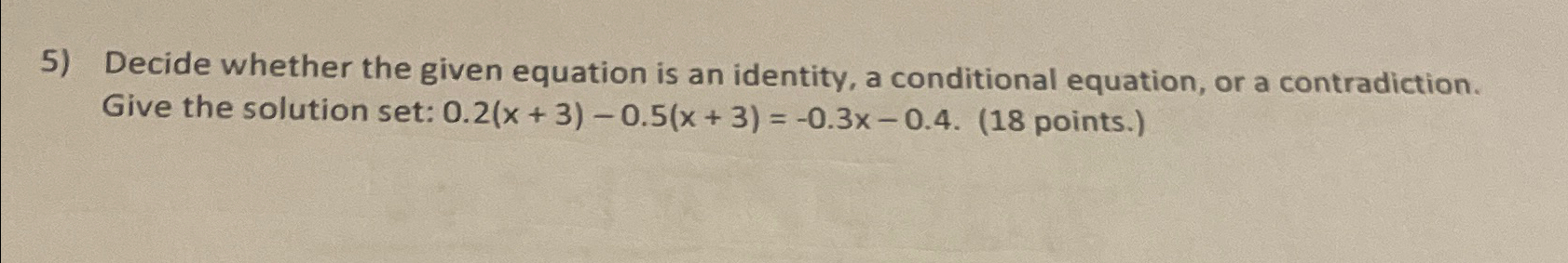 Solved Decide whether the given equation is an identity, a | Chegg.com