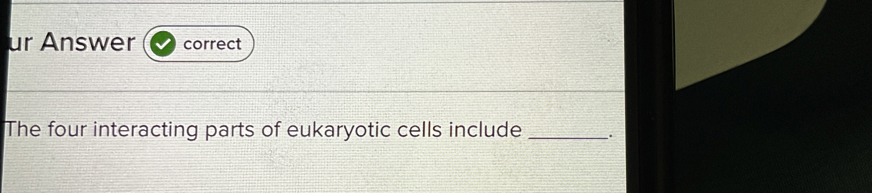 Solved ur Answer The four interacting parts of eukaryotic | Chegg.com