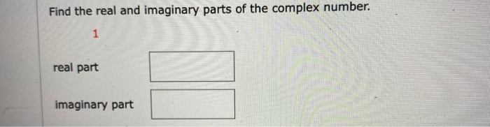 Solved Find the real and imaginary parts of the complex | Chegg.com