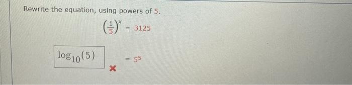 Solved Rewrite the equation, using powers of 5. 3125 | Chegg.com