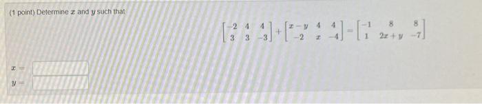 Solved (1 point) Determine and y such that 24 33 4 3 + - 4 2 | Chegg.com