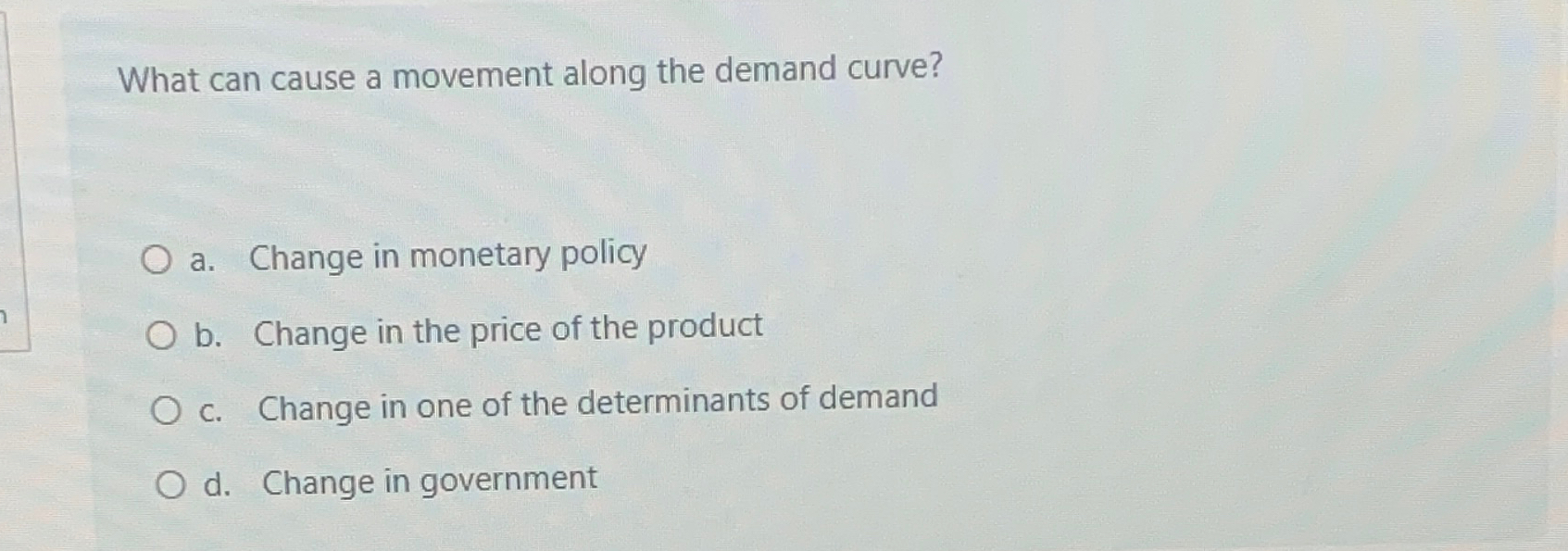 Solved What can cause a movement along the demand curve?a. | Chegg.com