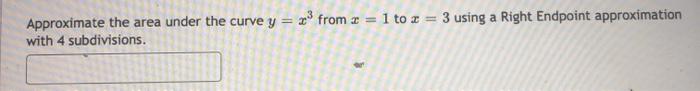 Solved Approximate the area under the curve y with 4 | Chegg.com