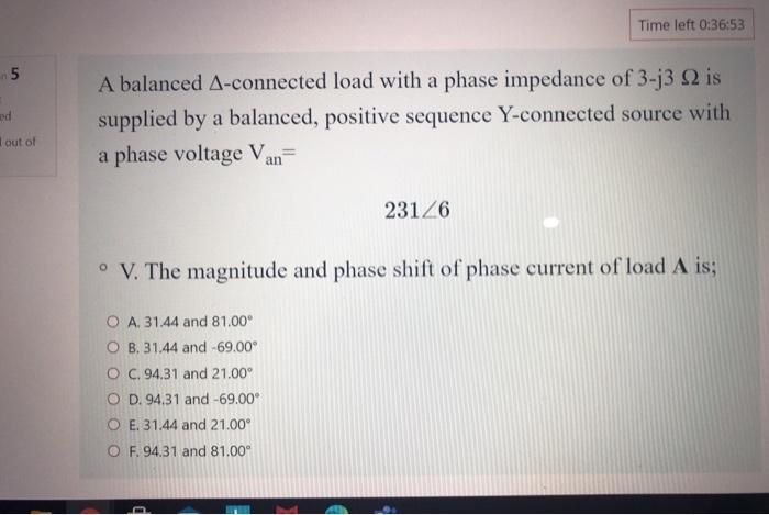 Solved Time left 0:36:53 5 A balanced A-connected load with | Chegg.com