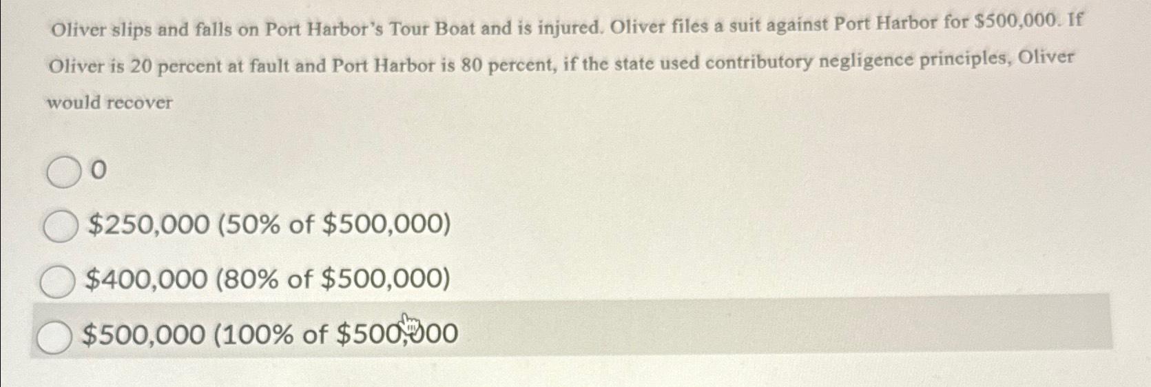 Solved Oliver slips and falls on Port Harbor's Tour Boat and