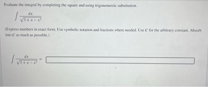 Evaluate the integral by completing the square and using trigonometric substitution.
\[
\int \frac{d x}{\sqrt{3+x-x^{2}}}
\]
