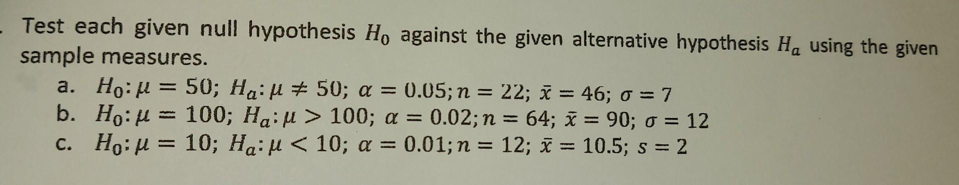 Solved - Test each given null hypothesis Ho against the | Chegg.com