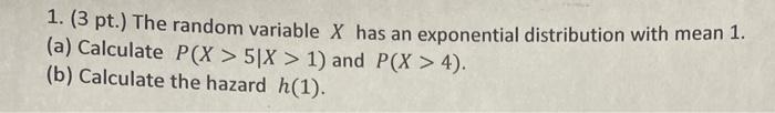 Solved 1. (3 pt.) The random variable X has an exponential | Chegg.com