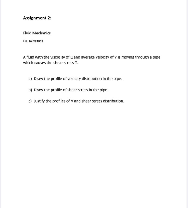 Solved Assignment 2 Fluid Mechanics Dr Mostafa A Fluid Chegg Solved Assignment 2 Fluid Mechanics Dr Mostafa A Fluid Chegg