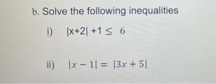 Solved B. Solve The Following Inequalities I) \\( |x+2|+1 | Chegg.com