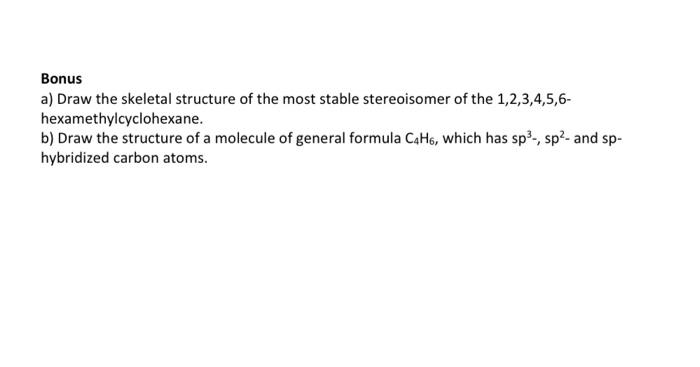 Solved Bonus A) Draw The Skeletal Structure Of The Most | Chegg.com