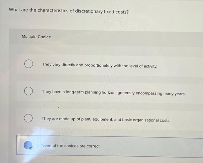 solved-what-are-the-characteristics-of-discretionary-fixed-chegg