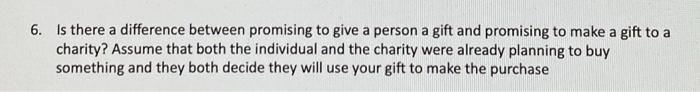 Solved 6. Is there a difference between promising to give a | Chegg.com