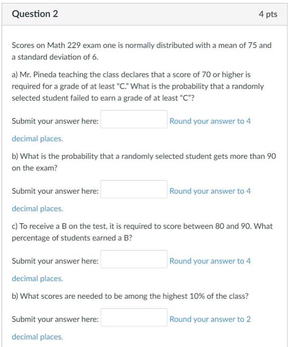 Solved Scores on Math 229 exam one is normally distributed | Chegg.com