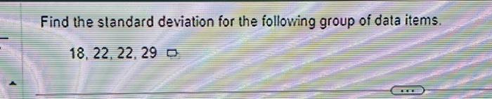 Solved Find the standard deviation for the following group | Chegg.com
