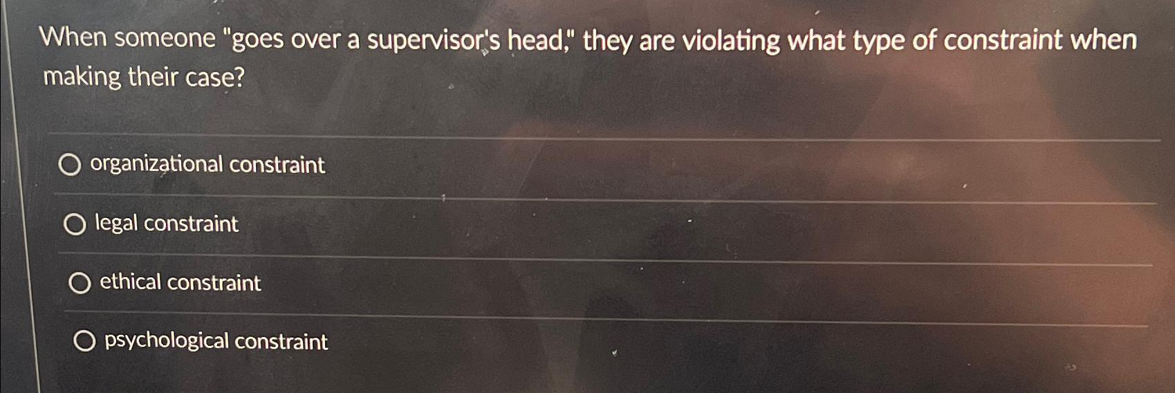 Solved When someone "goes over a supervisor's head," they | Chegg.com