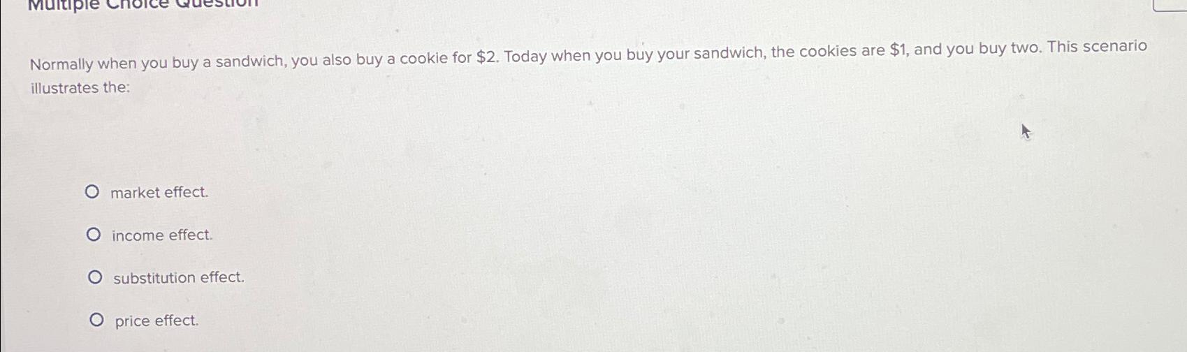 Solved Normally when you buy a sandwich, you also buy a | Chegg.com