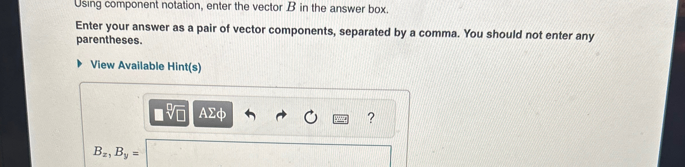 Solved Using component notation, enter the vector B ﻿in the | Chegg.com