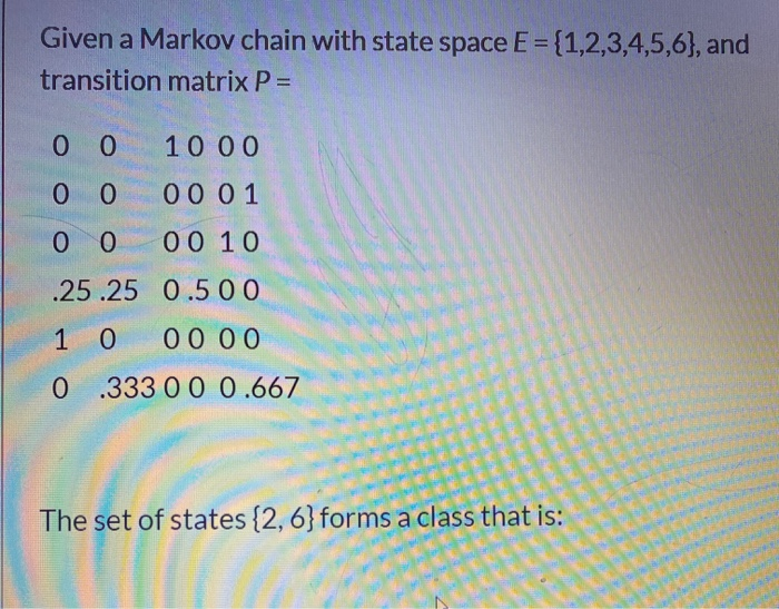 Solved Given a Markov chain with state space E = | Chegg.com