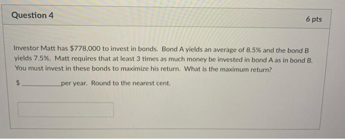 Solved An Investor Has $690,000 To Invest In Bonds. Bond A | Chegg.com