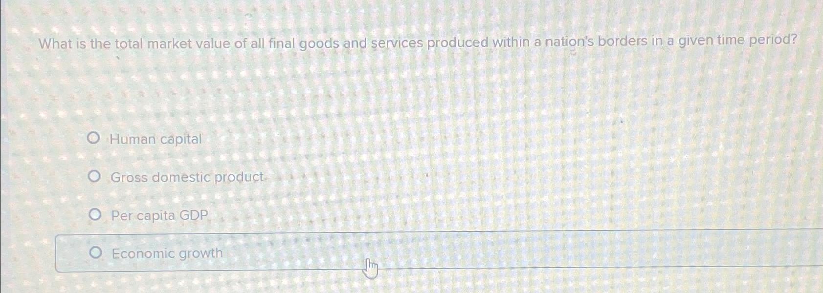 Solved What is the total market value of all final goods and | Chegg.com