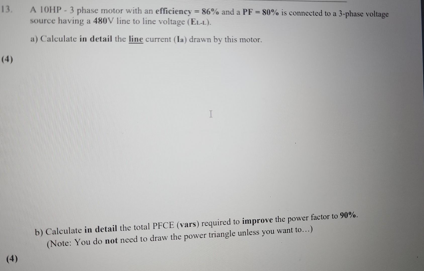 Solved A 10HP - 3 phase motor with an efficiency =86% and a | Chegg.com