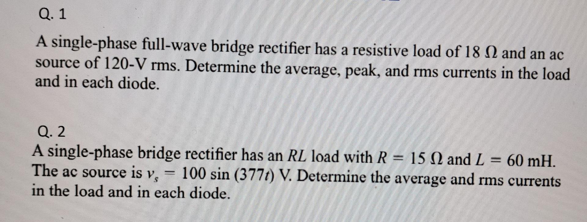 Solved Q. 1 a A single-phase full-wave bridge rectifier has | Chegg.com