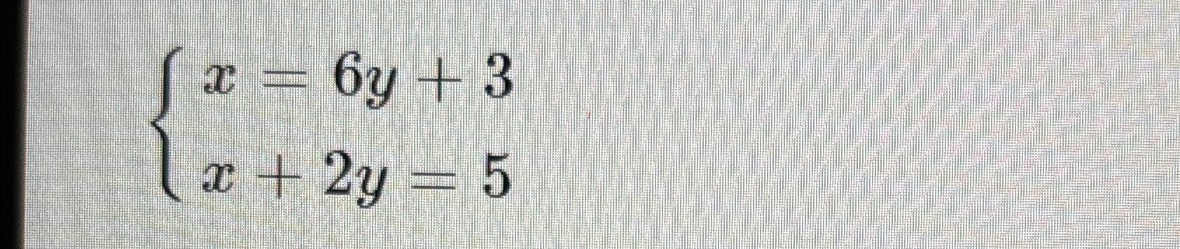 solved-x-6y-3x-2y-5-chegg