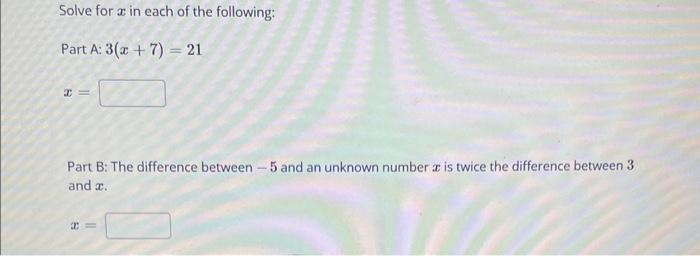 Solved Solve for x in each of the following: Part A: | Chegg.com