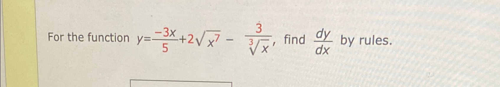 Solved For the function y=-3x5+2x72-3x3, ﻿find dydx ﻿by | Chegg.com