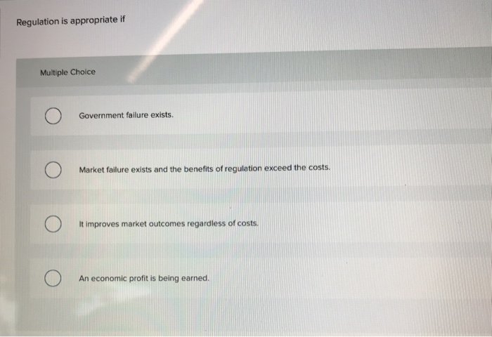 solved a decrease in regulation will cause multiple... Solved Regulation is appropriate if Multiple Choice | Chegg.com